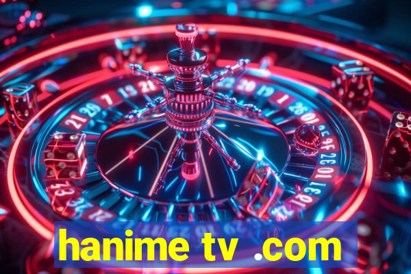 hanime tv .com